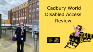 On one half the image is a picture of Iona white female stood Infront of the Cadbury World factory. On the other side of the image there is a yellow background with text saying Cadbury World disabled access review as well as a cartoon of Iona on a rollercoaster in the bottom corner.