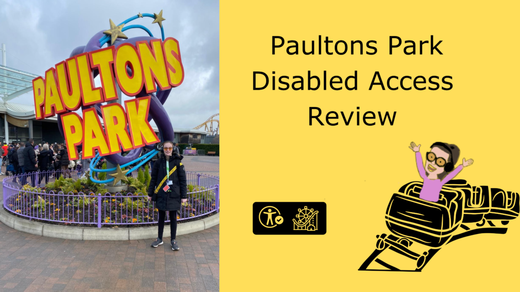 On one half the image is a picture of Iona white female stood infront of the Paultons Park entrance sign. On the other side of the image there is a yellow background with text saeing Paultons Park disabled access review as well as a cartoon of Iona on a rollercoaster in the bottom corner.