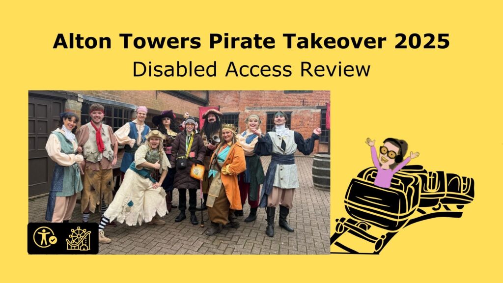 Yellow background with bold black text at the top reading "Alton Towers Pirate Takeover 2025" and below it, "Disabled Access Review." In the center, a group photo of people dressed in pirate costumes, standing in front of a brick building. They are posing cheerfully, with some making pirate-like gestures. At the bottom left, there is the theme park report icon. On the right side, a cartoon illustration of a Iona with glasses and headphones, raising their arms in excitement while riding a roller coaster.