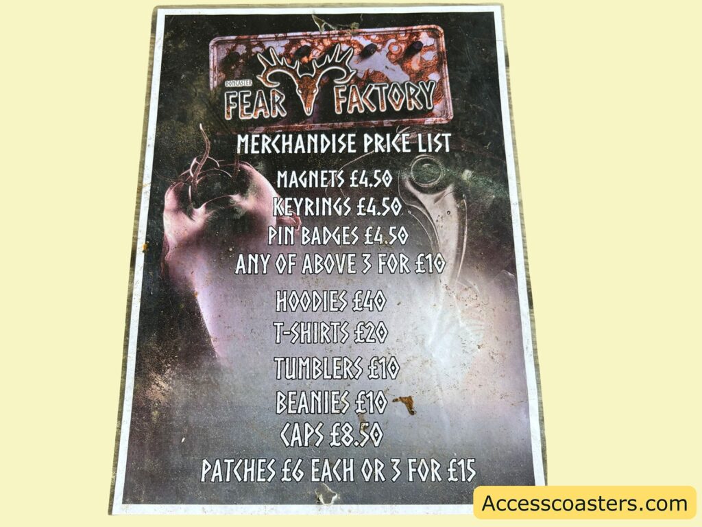 FEAR FACTORY
MERCHANDISE PRICELIST

MAGNETS £4.50
BENDY PENS £2.50
AIR FRESHENERS £3.00
ANY 4 FOR £10.00

HOODIE £35.00
T-SHIRTS £15.00

BEANIE HATS £12.00
PATCHES £2 EACH OR 3 FOR £5