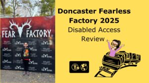 Iona standing in front of a large "Doncaster Fear Factory" sign, smiling and dressed in Halloween-themed clothes, with autumn leaves on the ground. On the right, bold text reads "Doncaster Fearless Factory 2025 Disabled Access Review" above a cheerful cartoon of Iona in a roller coaster and accessibility icons, all on a yellow background.
