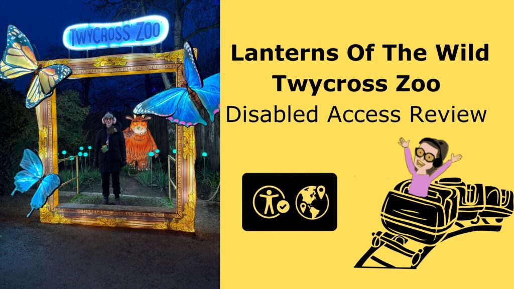 Featured image for blog post “Lanterns of the Wild” at Twycross Zoo: Iona standing inside a large illuminated picture-frame display surrounded by glowing blue butterflies, with the text “Disabled Access Review” on a yellow background.