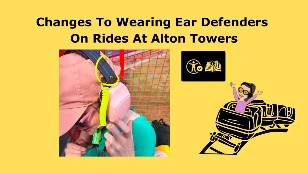fetured image with text that reads Changes To Wearing Ear Defenders On Rides At Alton Towers and image in the middle of Iona wearing ear defenders with a tether attached. there is the information post symbol and a cartoon image of iona riding a rollercoaster with her hands in the air